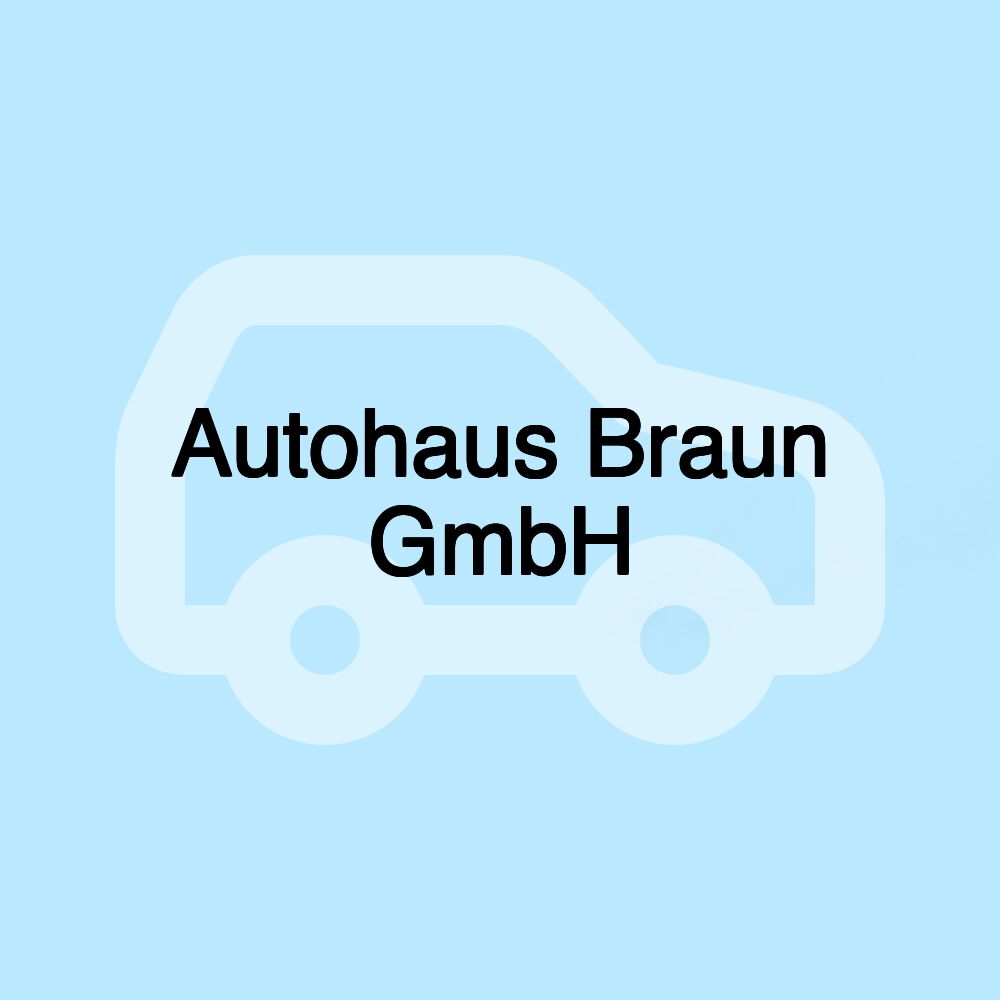 Autohaus Braun GmbH