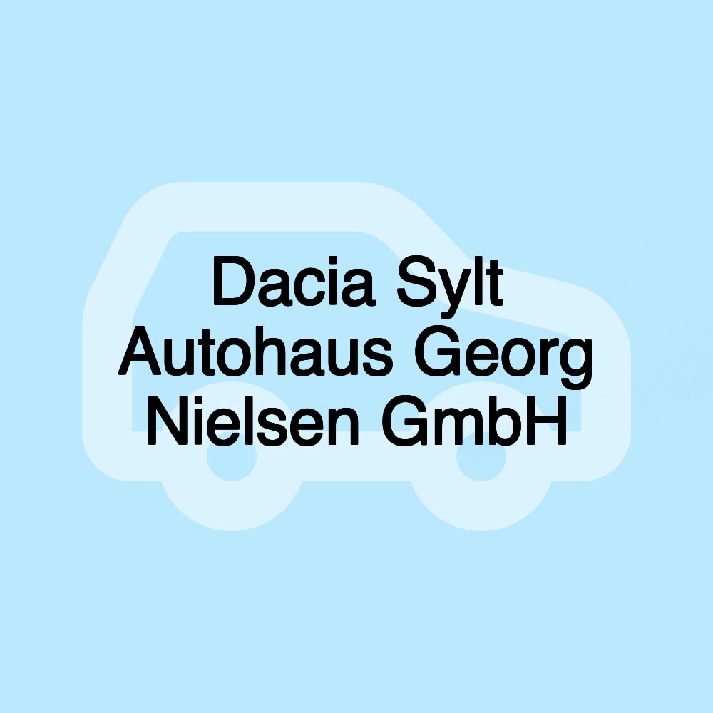 Dacia Sylt Autohaus Georg Nielsen GmbH