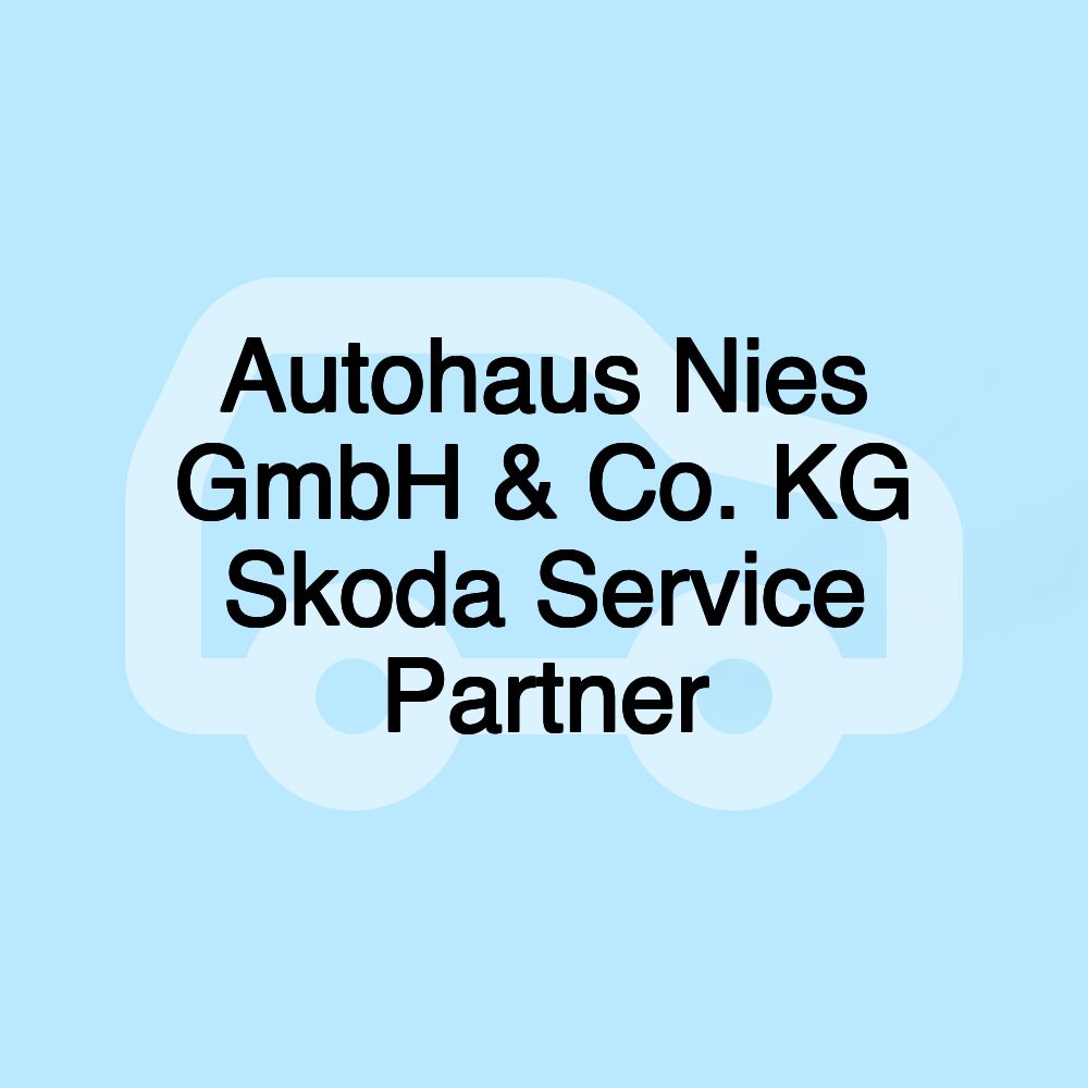 Autohaus Nies GmbH & Co. KG Skoda Service Partner