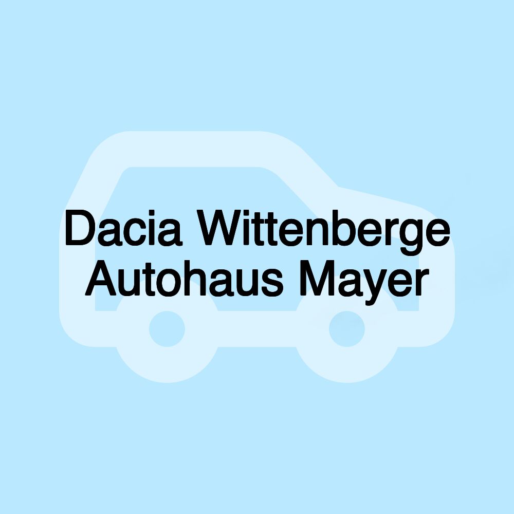 Dacia Wittenberge Autohaus Mayer