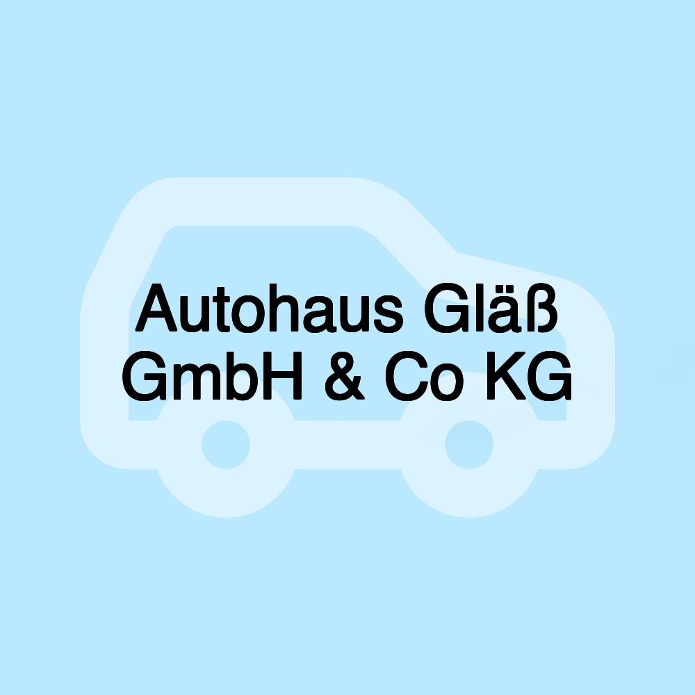 Autohaus Gläß GmbH & Co KG