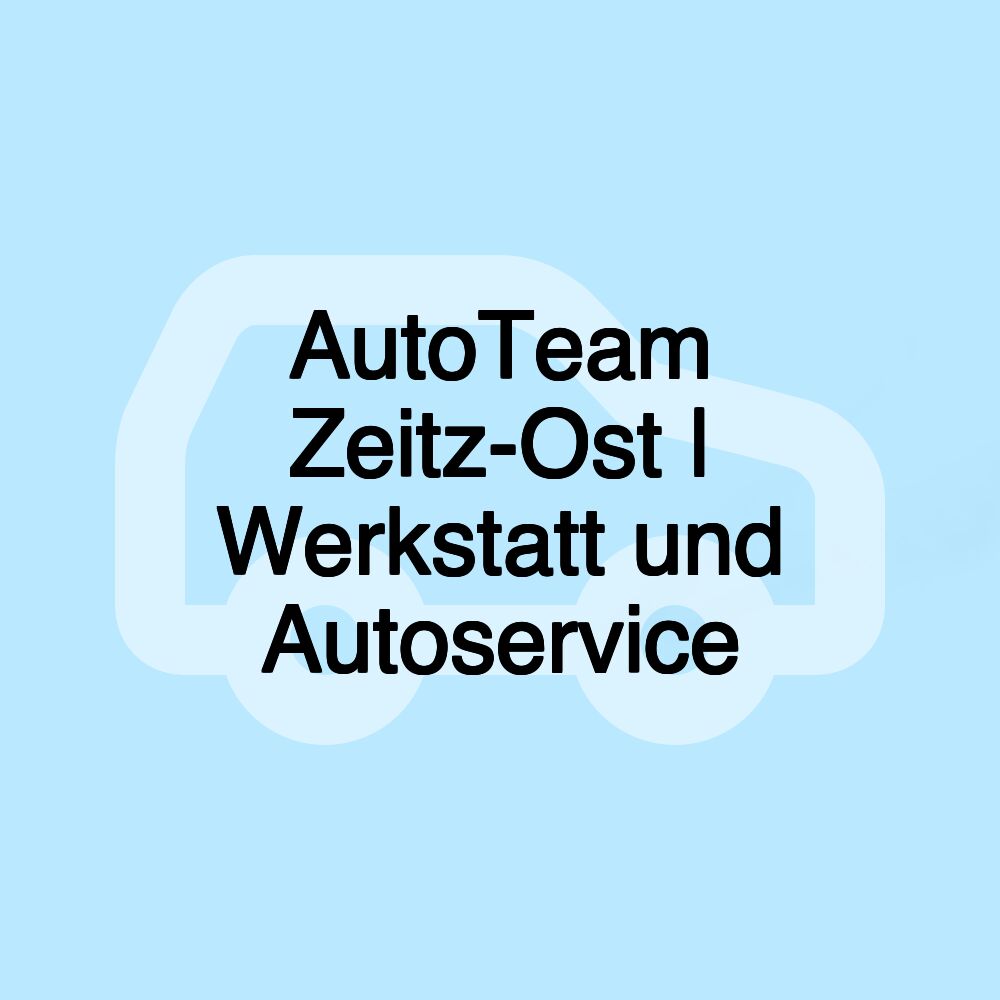 AutoTeam Zeitz-Ost | Werkstatt und Autoservice