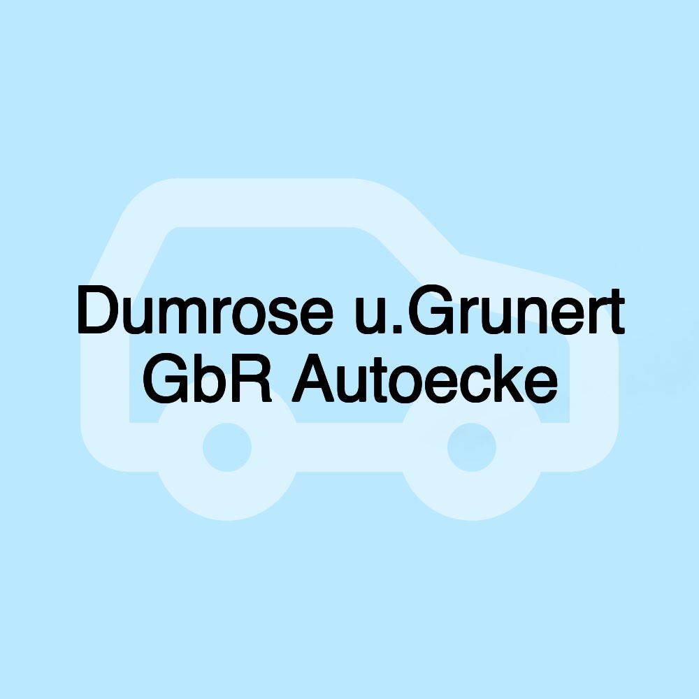 Dumrose u.Grunert GbR Autoecke