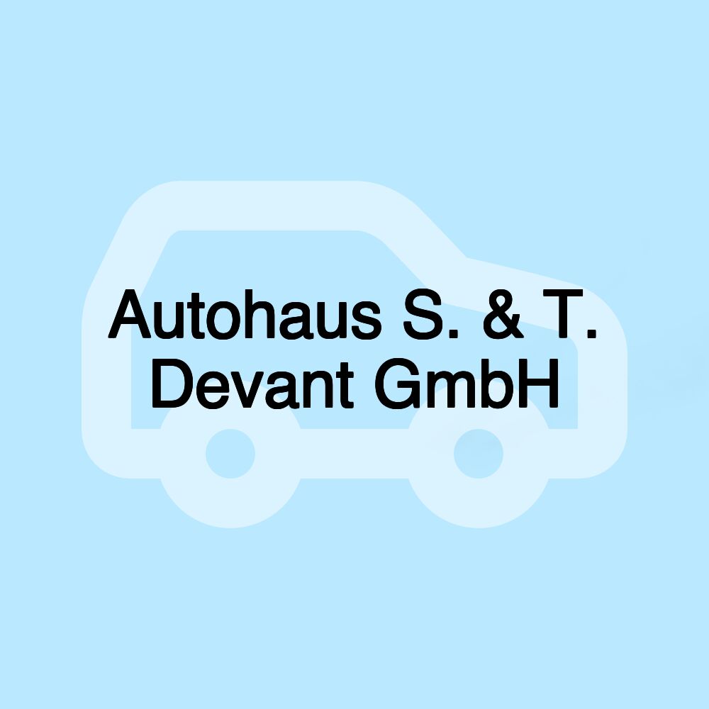 Autohaus S. & T. Devant GmbH