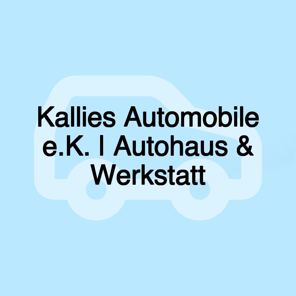 Kallies Automobile e.K. | Autohaus & Werkstatt