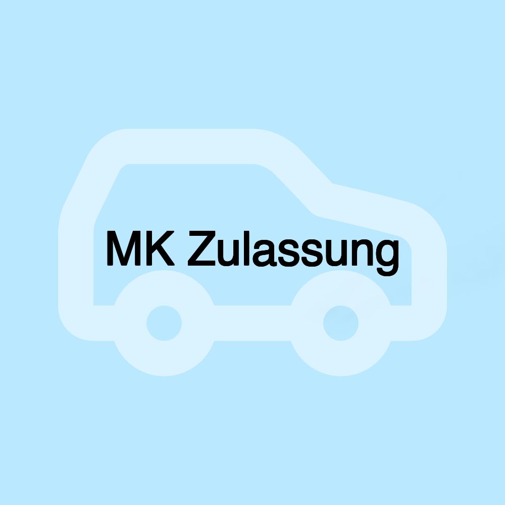 MK Zulassung