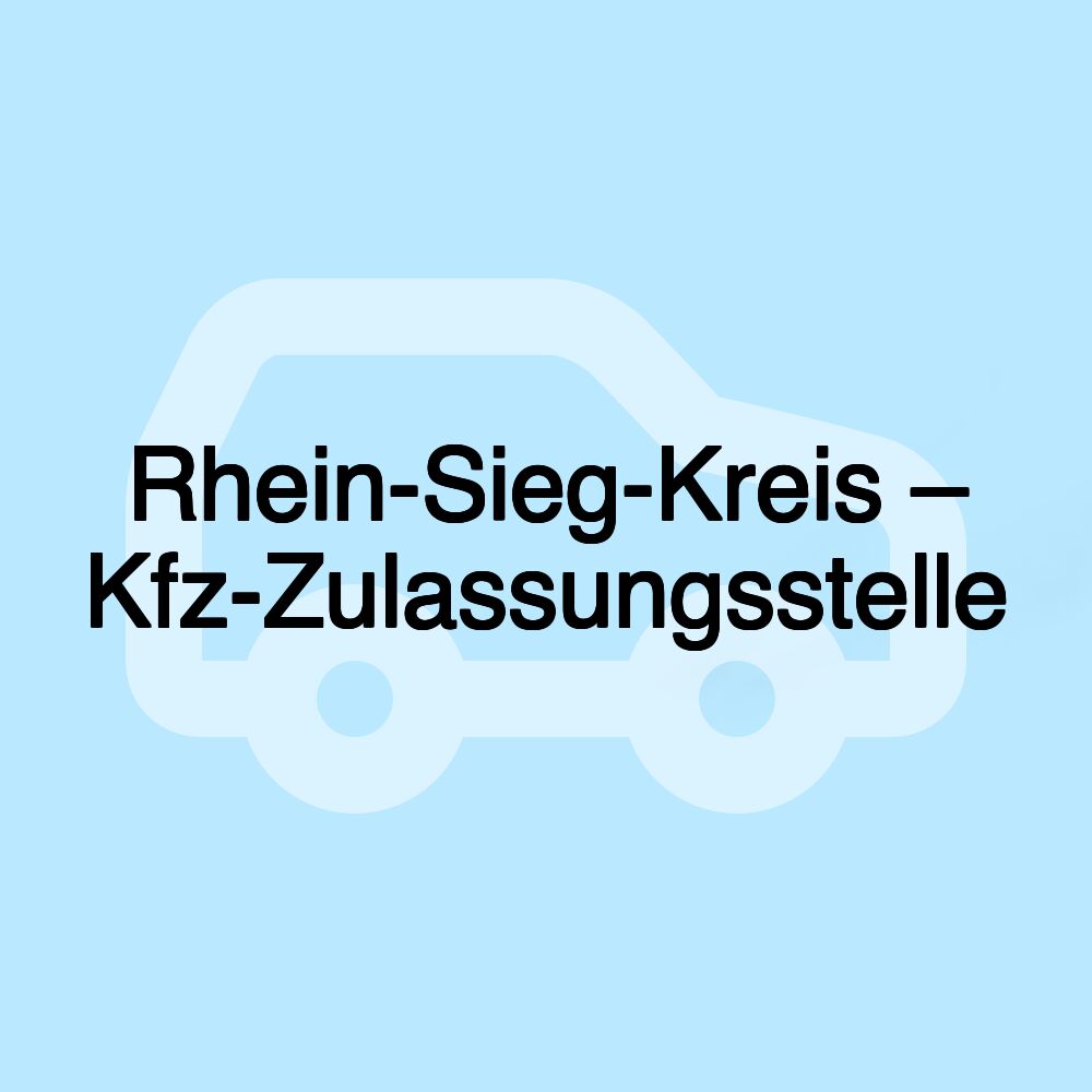 Rhein-Sieg-Kreis – Kfz-Zulassungsstelle