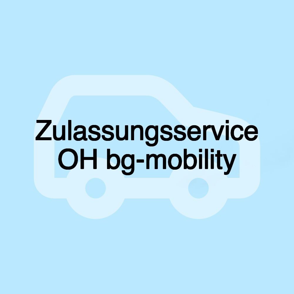 Zulassungsservice OH bg-mobility