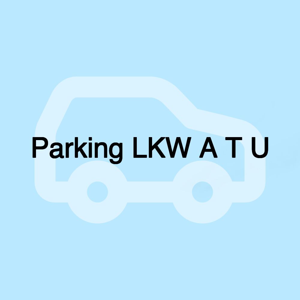 Parking LKW A T U