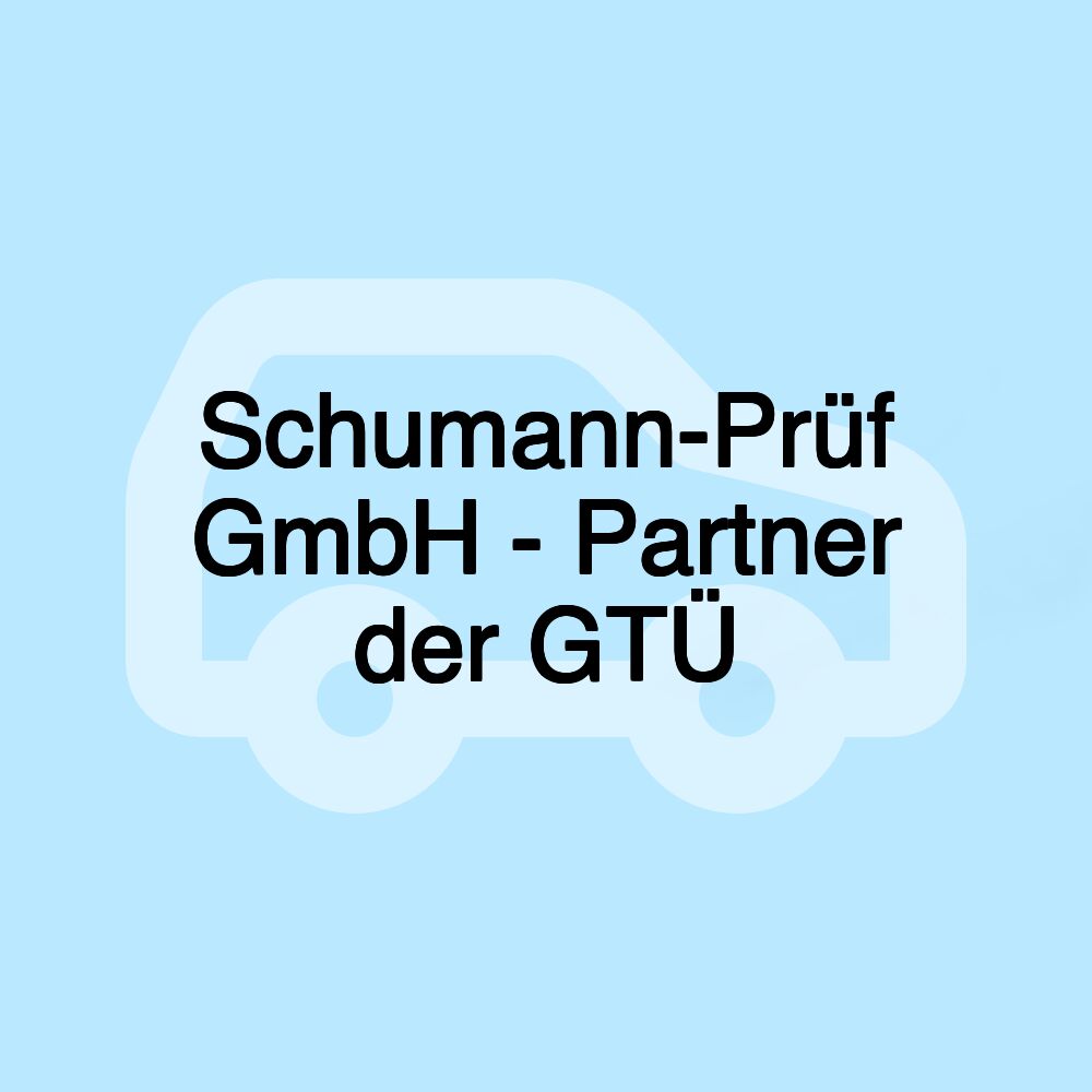 Schumann-Prüf GmbH - Partner der GTÜ