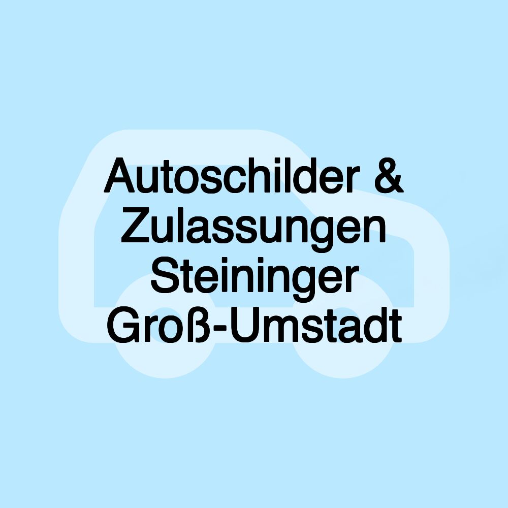 Autoschilder & Zulassungen Steininger Groß-Umstadt