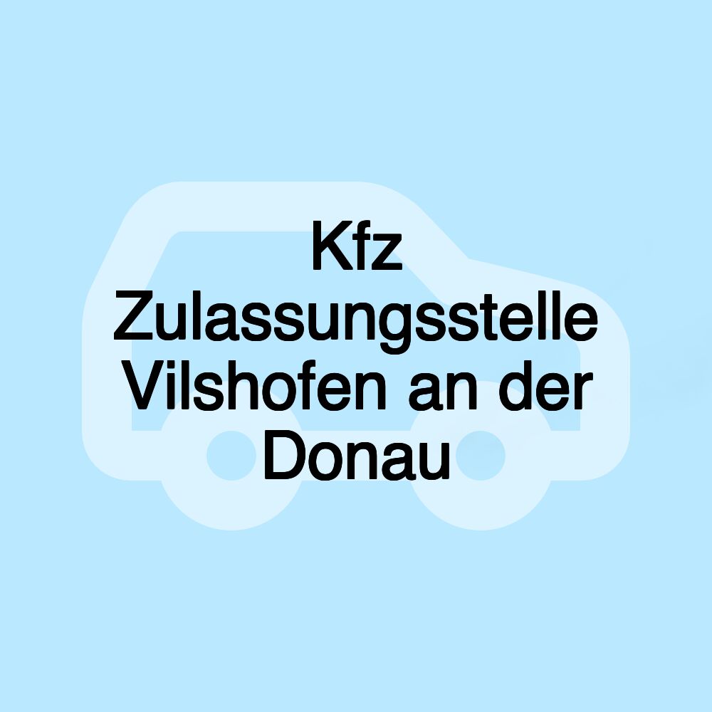 Kfz Zulassungsstelle Vilshofen an der Donau