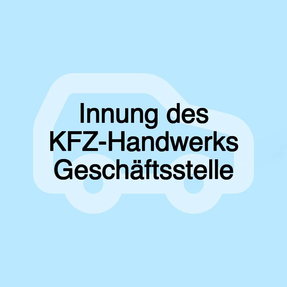 Innung des KFZ-Handwerks Geschäftsstelle