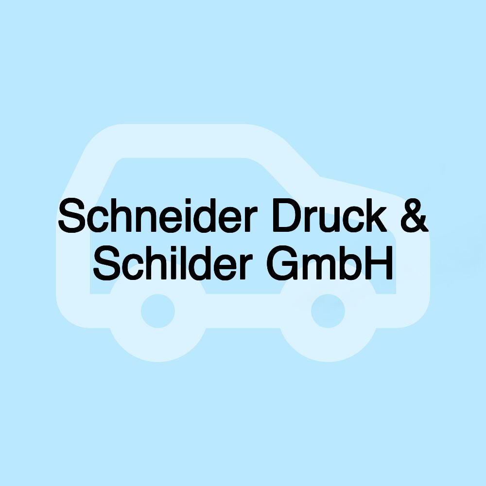 Schneider Druck & Schilder GmbH