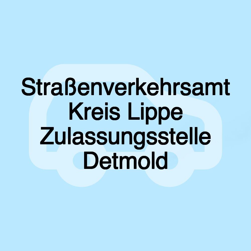 Straßenverkehrsamt Kreis Lippe Zulassungsstelle Detmold