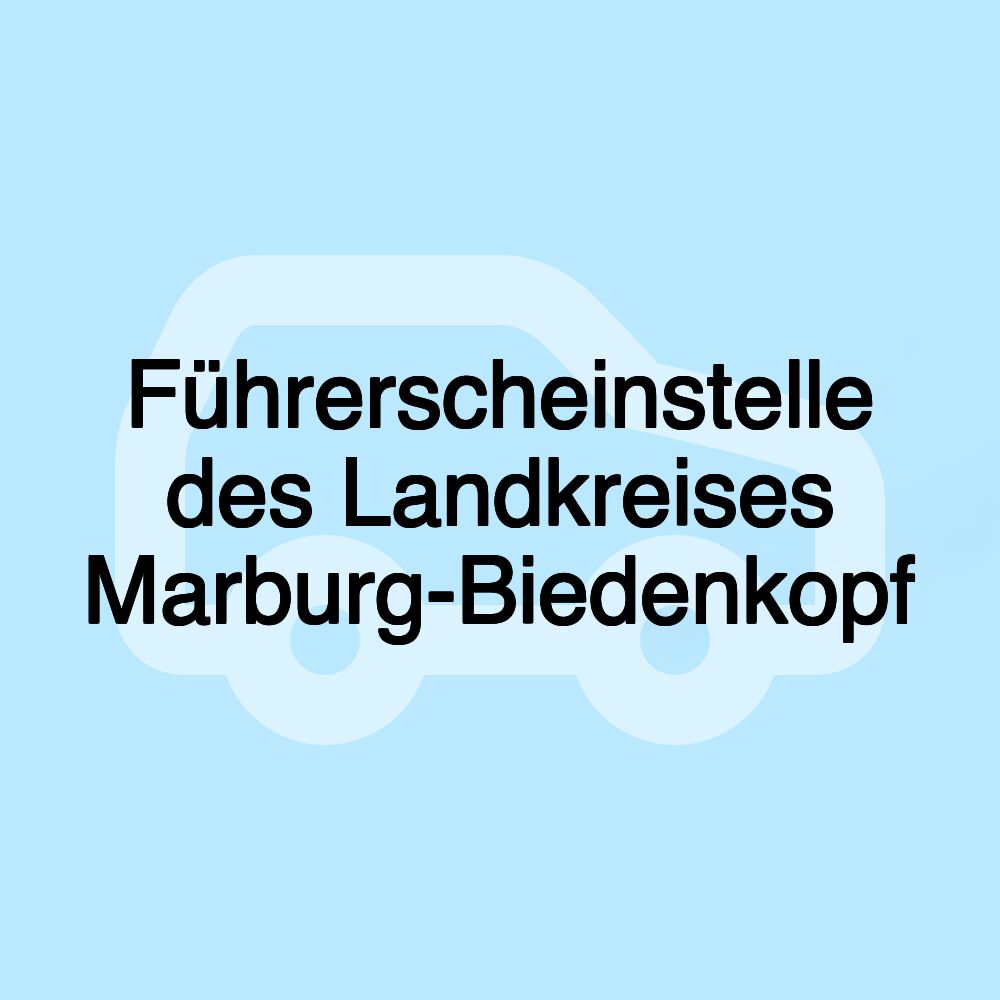 Führerscheinstelle des Landkreises Marburg-Biedenkopf