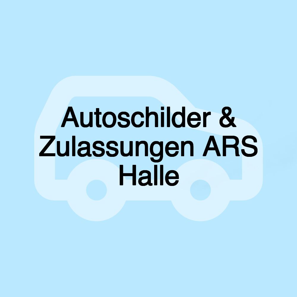 Autoschilder & Zulassungen ARS Halle