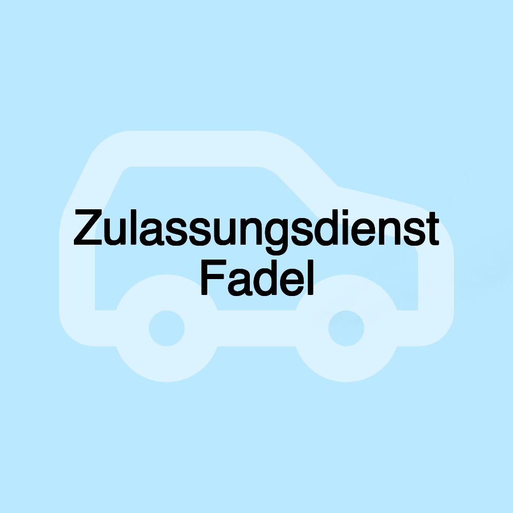 Zulassungsdienst Fadel