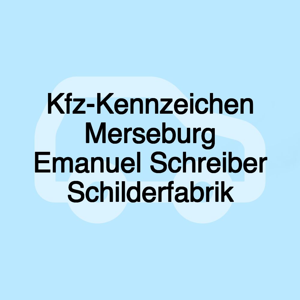 Kfz-Kennzeichen Merseburg Emanuel Schreiber Schilderfabrik