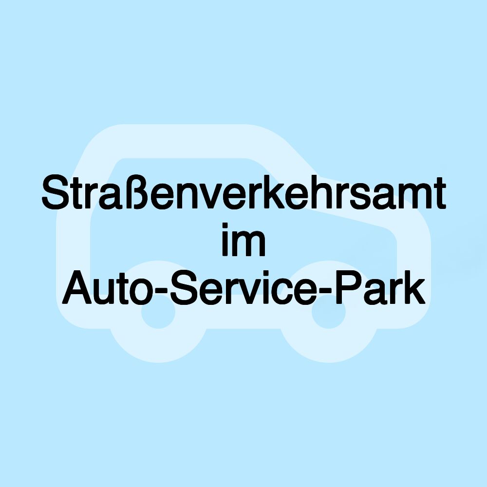 Straßenverkehrsamt im Auto-Service-Park