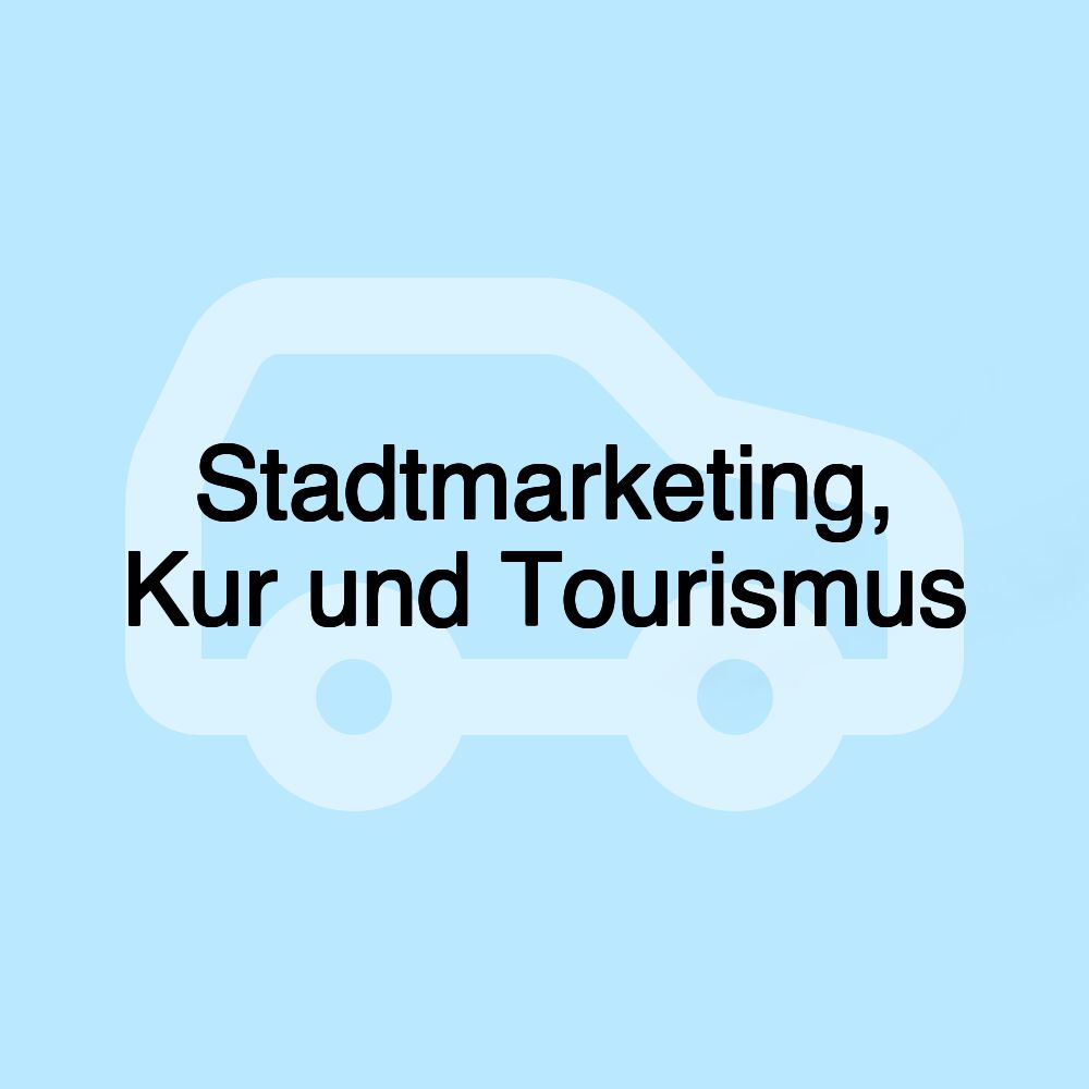 Stadtmarketing, Kur und Tourismus