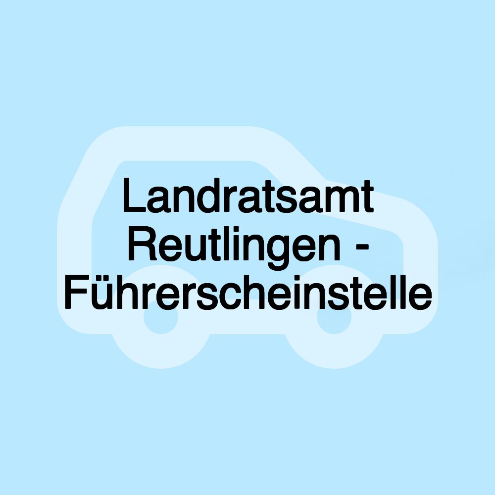 Landratsamt Reutlingen - Führerscheinstelle