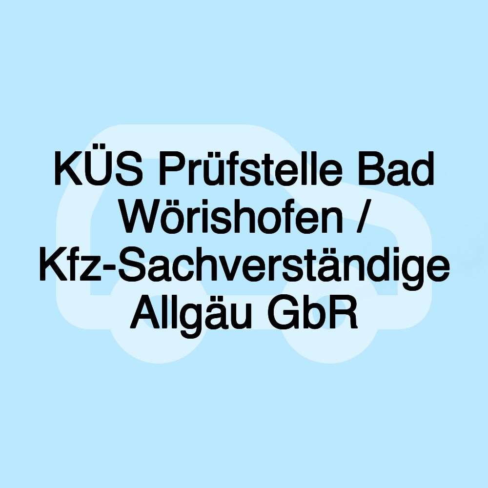 KÜS Prüfstelle Bad Wörishofen / Kfz-Sachverständige Allgäu GbR