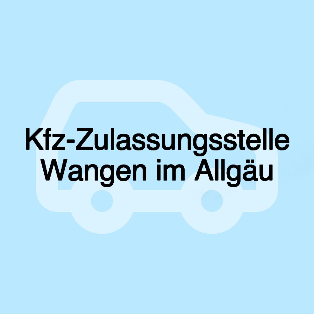 Kfz-Zulassungsstelle Wangen im Allgäu