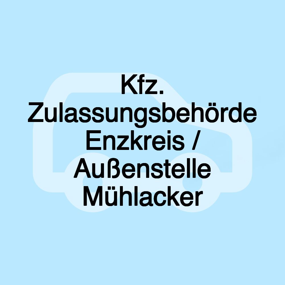 Kfz. Zulassungsbehörde Enzkreis / Außenstelle Mühlacker