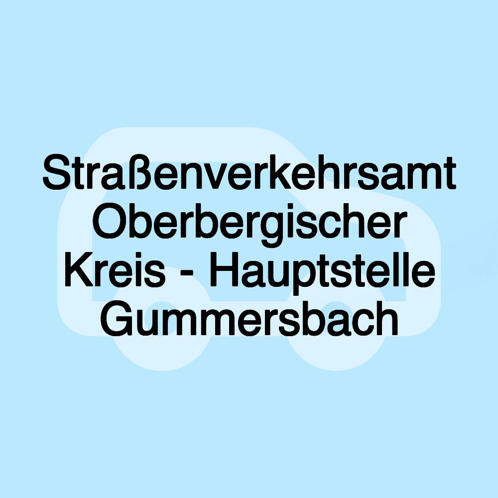 Straßenverkehrsamt Oberbergischer Kreis - Hauptstelle Gummersbach