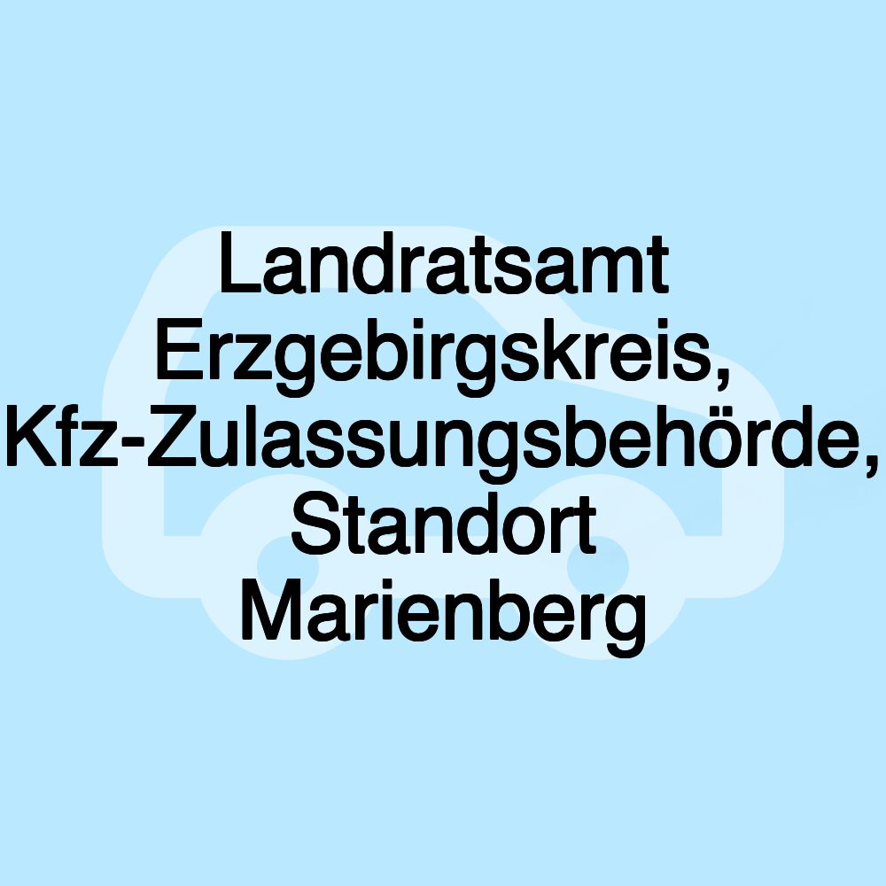 Landratsamt Erzgebirgskreis, Kfz-Zulassungsbehörde, Standort Marienberg