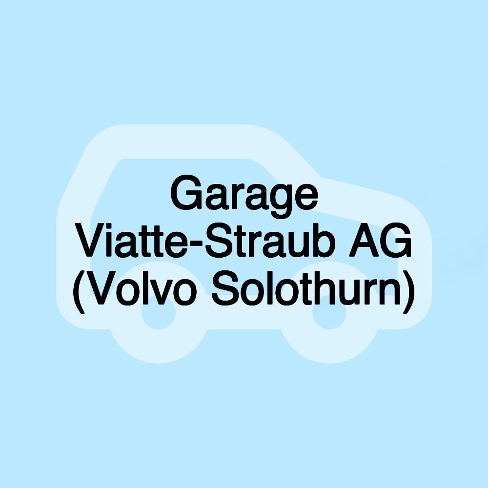 Garage Viatte-Straub AG (Volvo Solothurn)