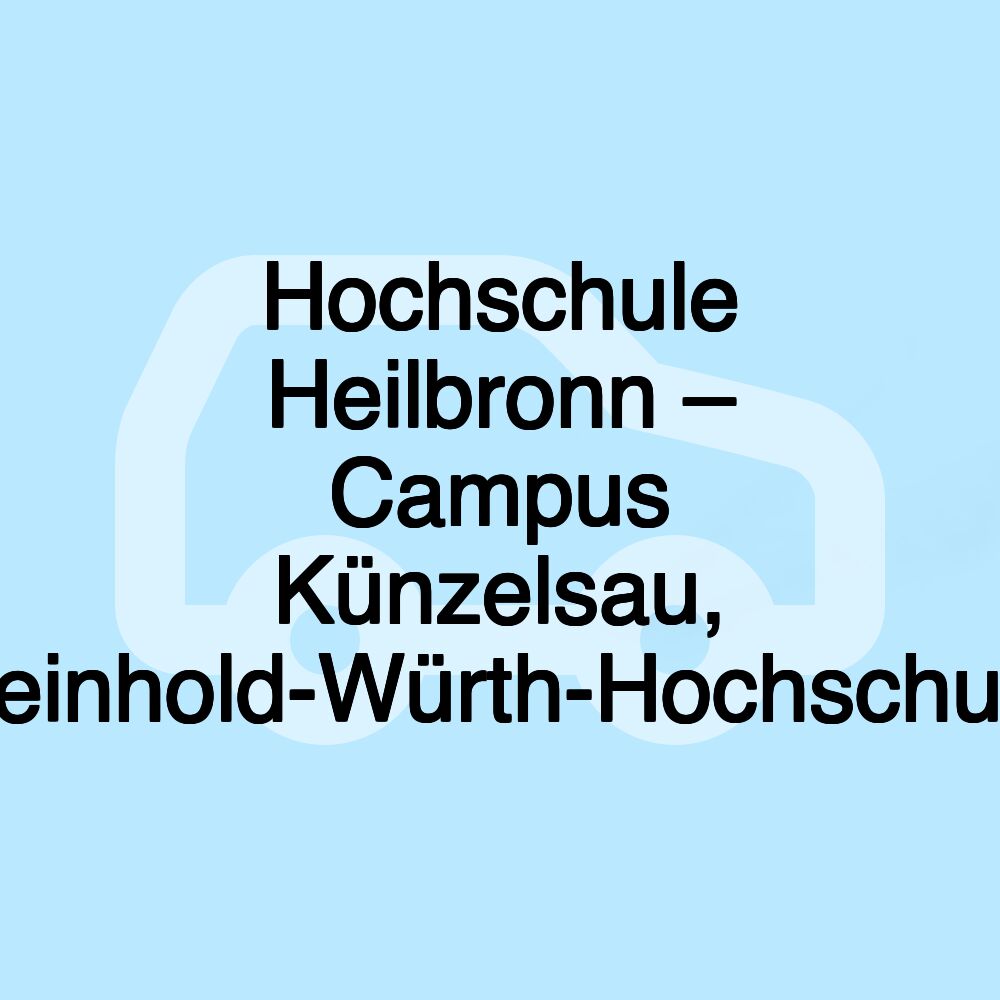 Hochschule Heilbronn – Campus Künzelsau, Reinhold-Würth-Hochschule