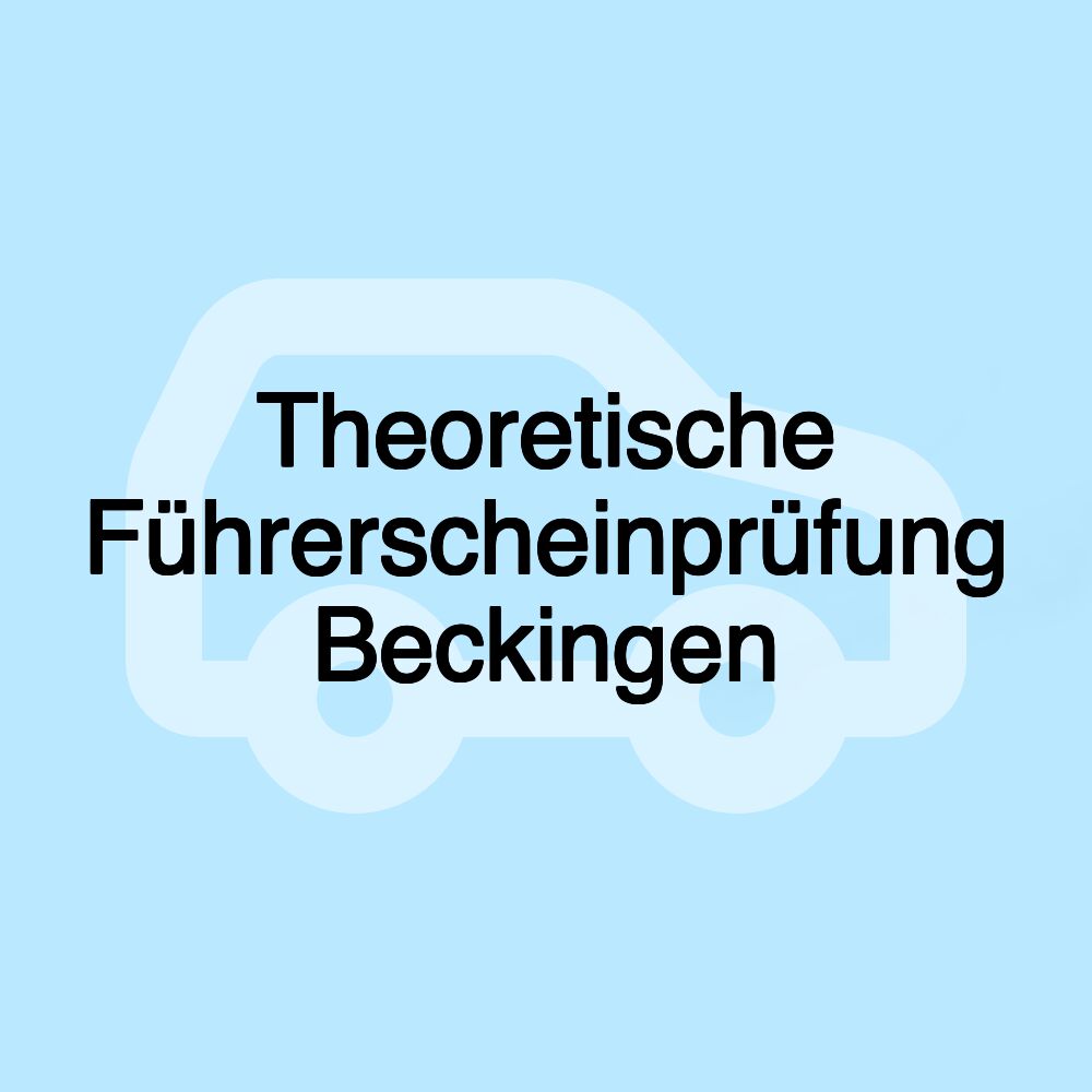 Theoretische Führerscheinprüfung Beckingen