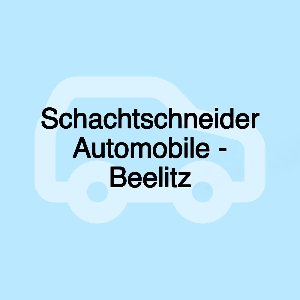 Schachtschneider Automobile - Beelitz