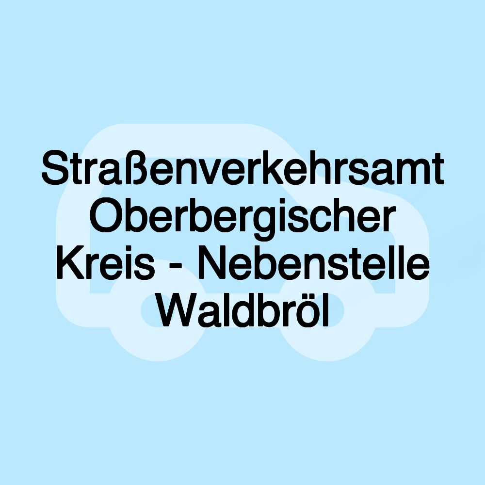 Straßenverkehrsamt Oberbergischer Kreis - Nebenstelle Waldbröl