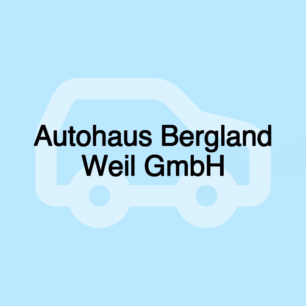 Autohaus Bergland Weil GmbH