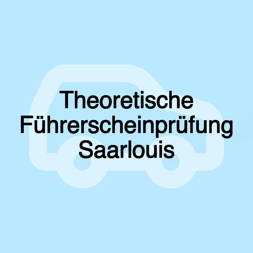 Theoretische Führerscheinprüfung Saarlouis