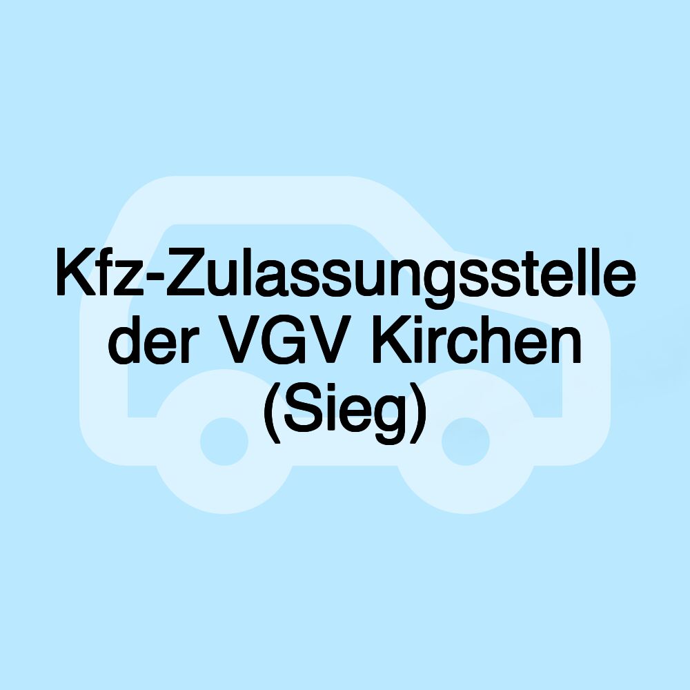 Kfz-Zulassungsstelle der VGV Kirchen (Sieg)