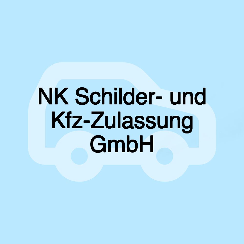 NK Schilder- und Kfz-Zulassung GmbH