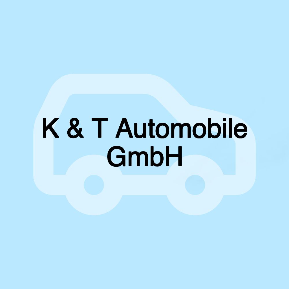 K & T Automobile GmbH