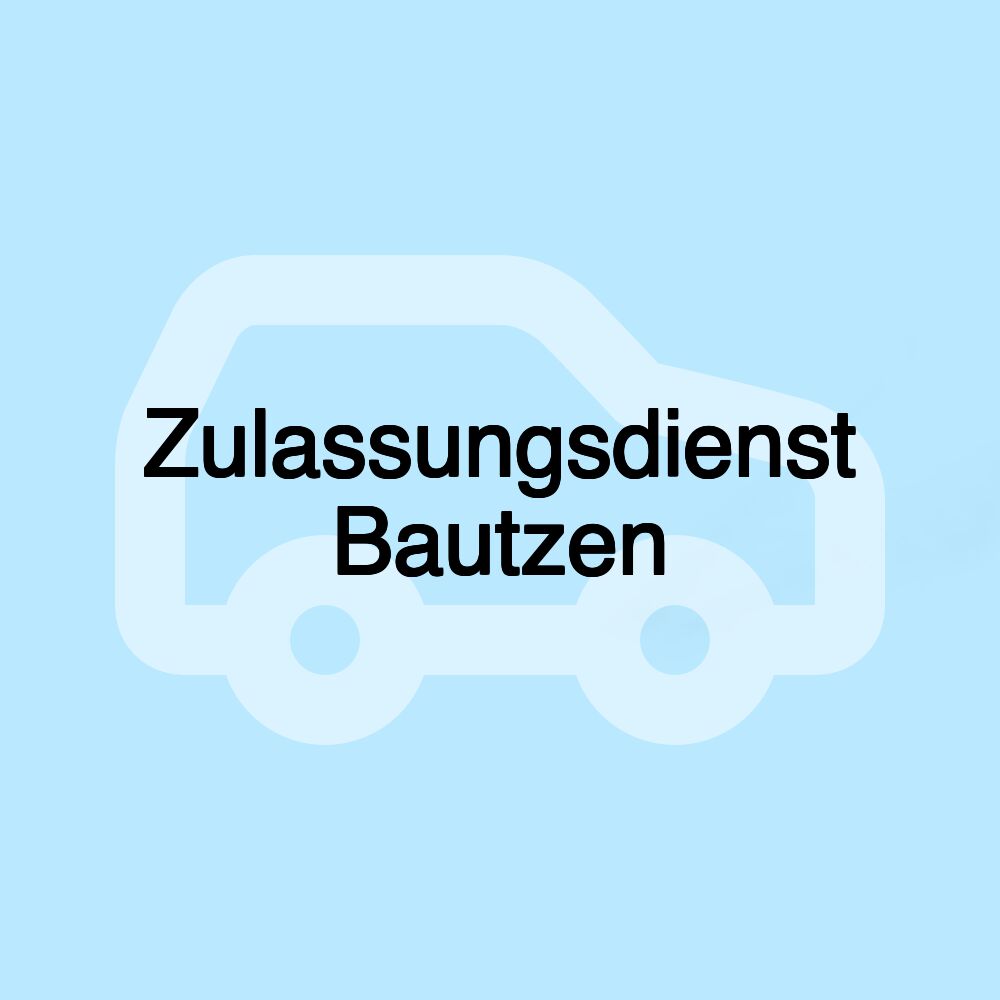 Zulassungsdienst Bautzen