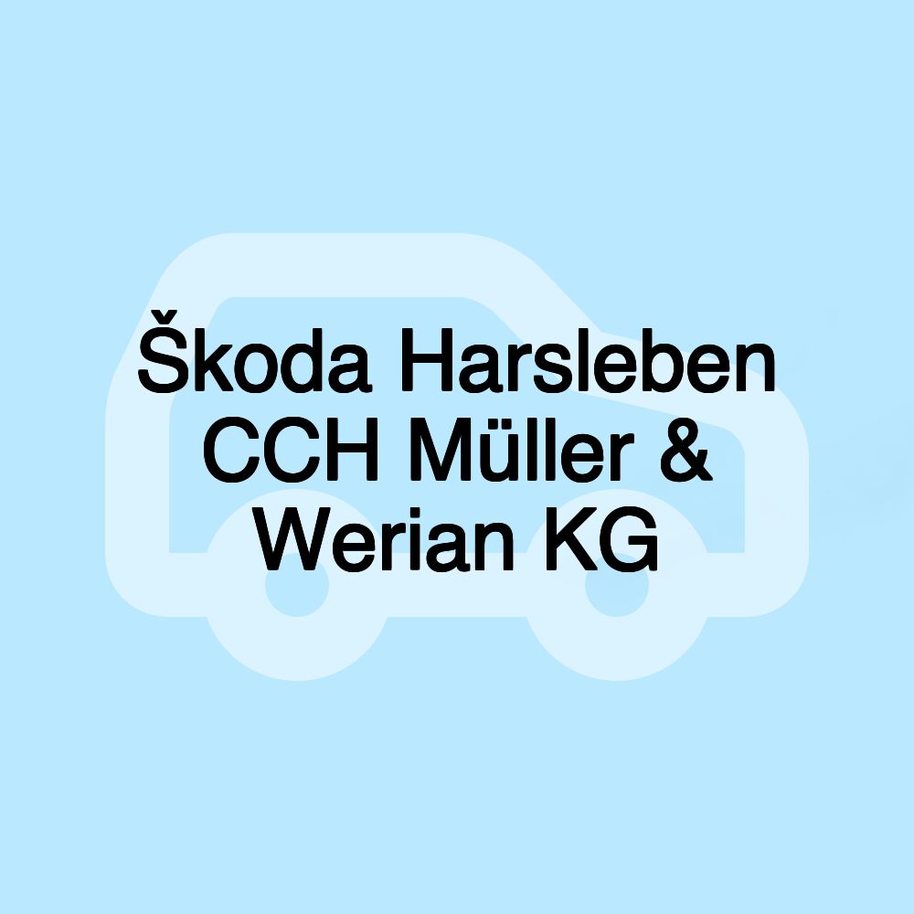 Škoda Harsleben CCH Müller & Werian KG