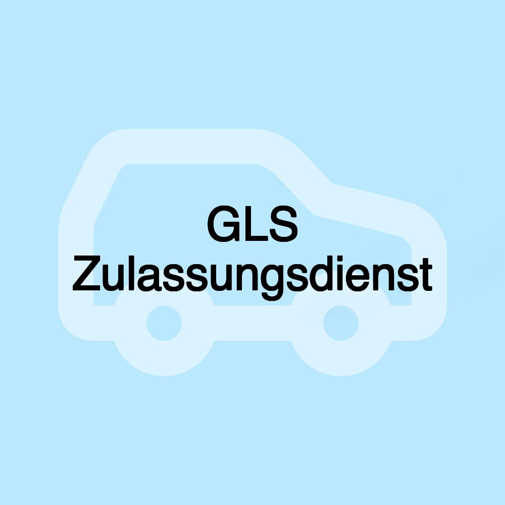 GLS Zulassungsdienst