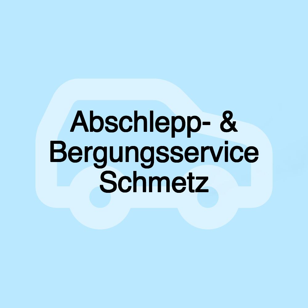 Abschlepp- & Bergungsservice Schmetz