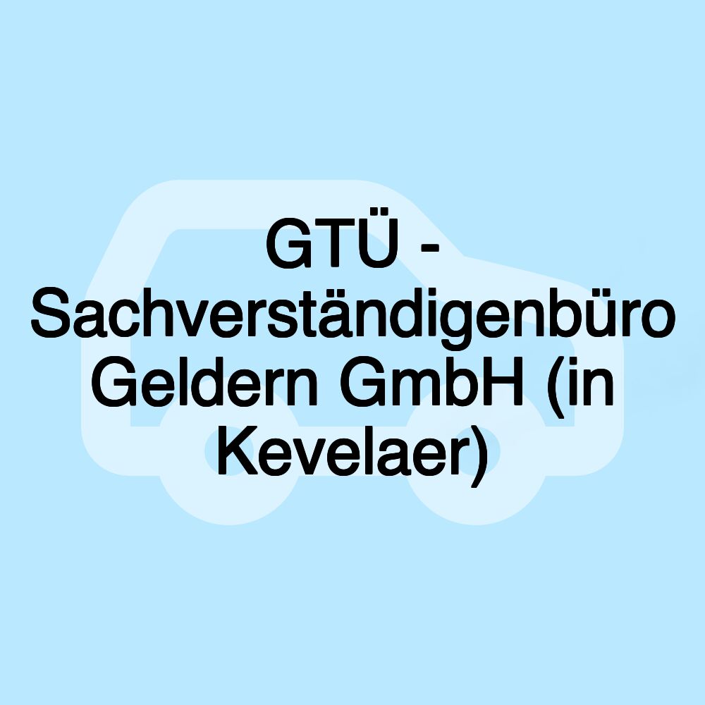 GTÜ - Sachverständigenbüro Geldern GmbH (in Kevelaer)