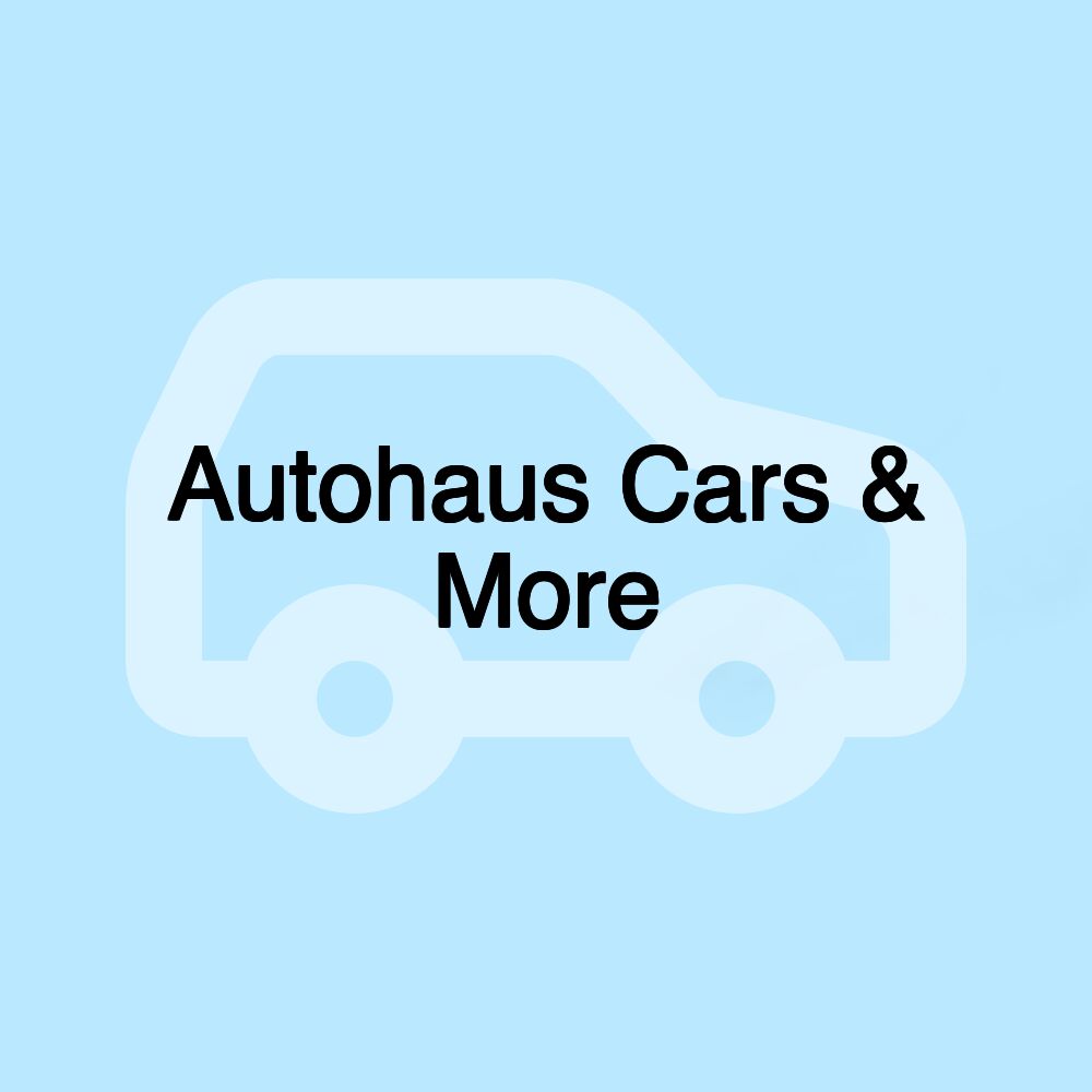 Autohaus Cars & More