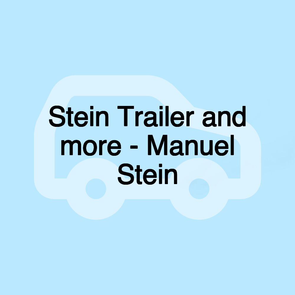 Stein Trailer and more - Manuel Stein