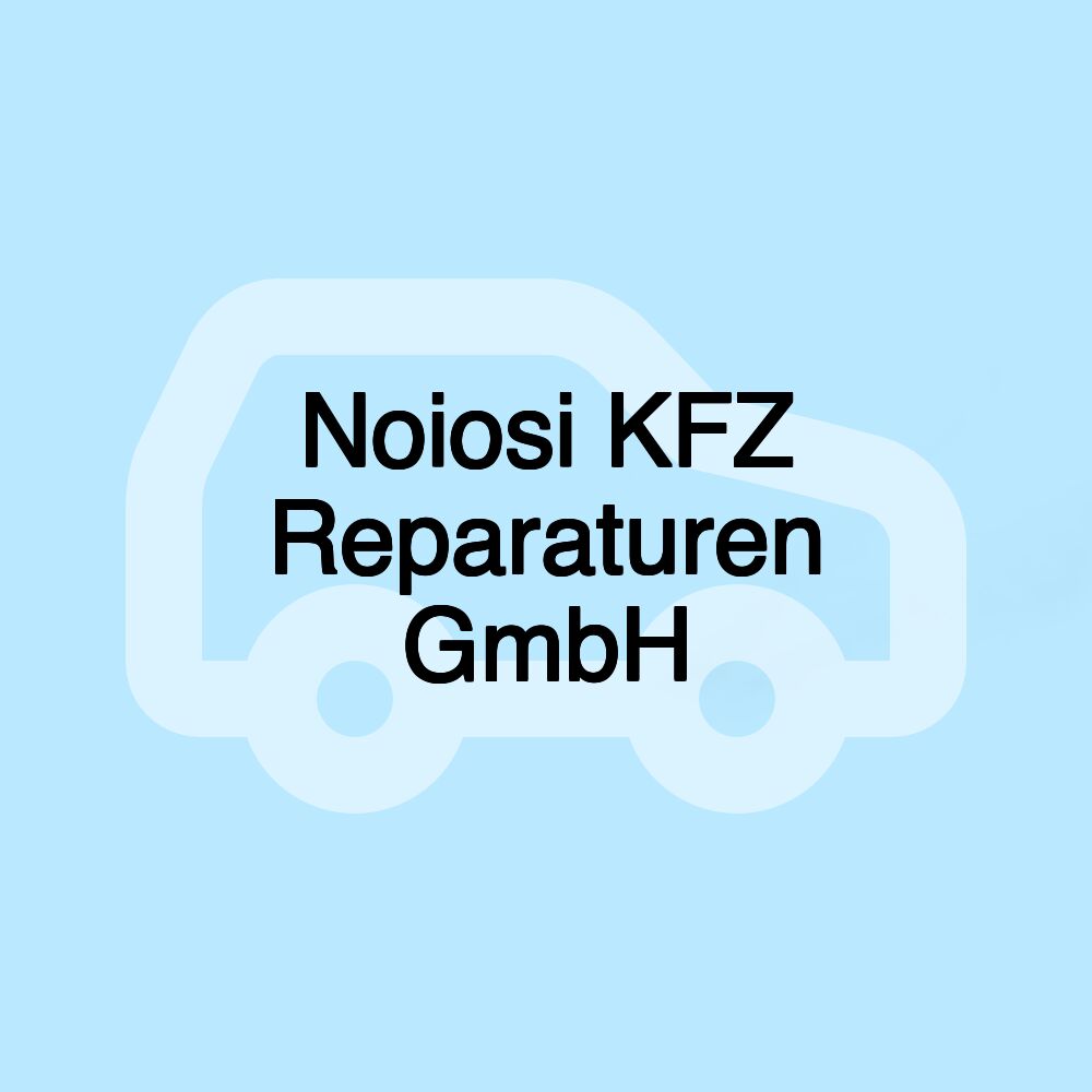 Noiosi KFZ Reparaturen GmbH