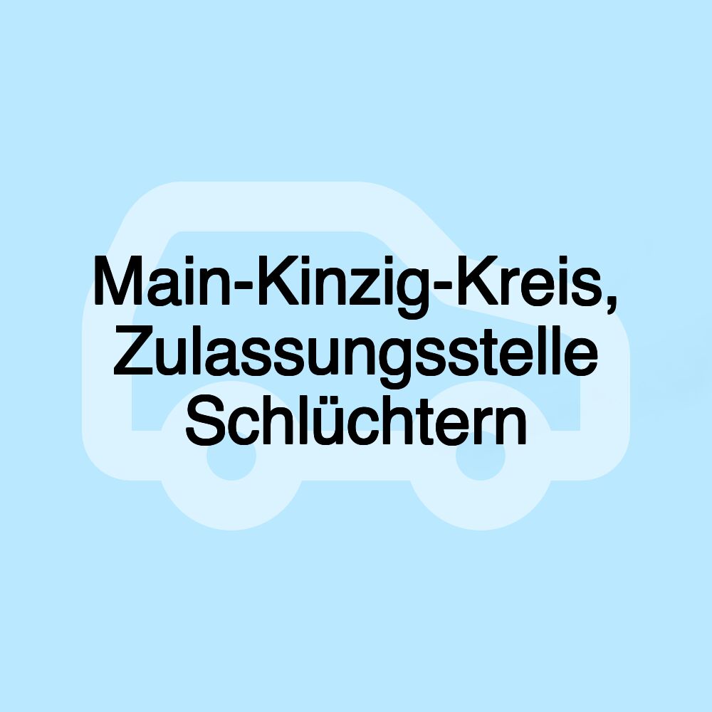 Main-Kinzig-Kreis, Zulassungsstelle Schlüchtern